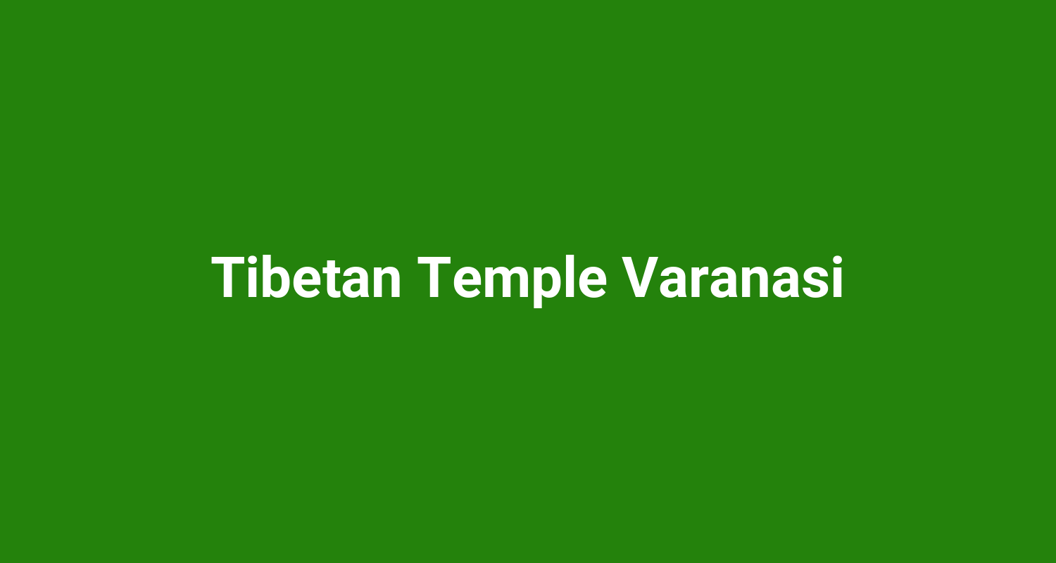 Tibetan Temple Varanasi