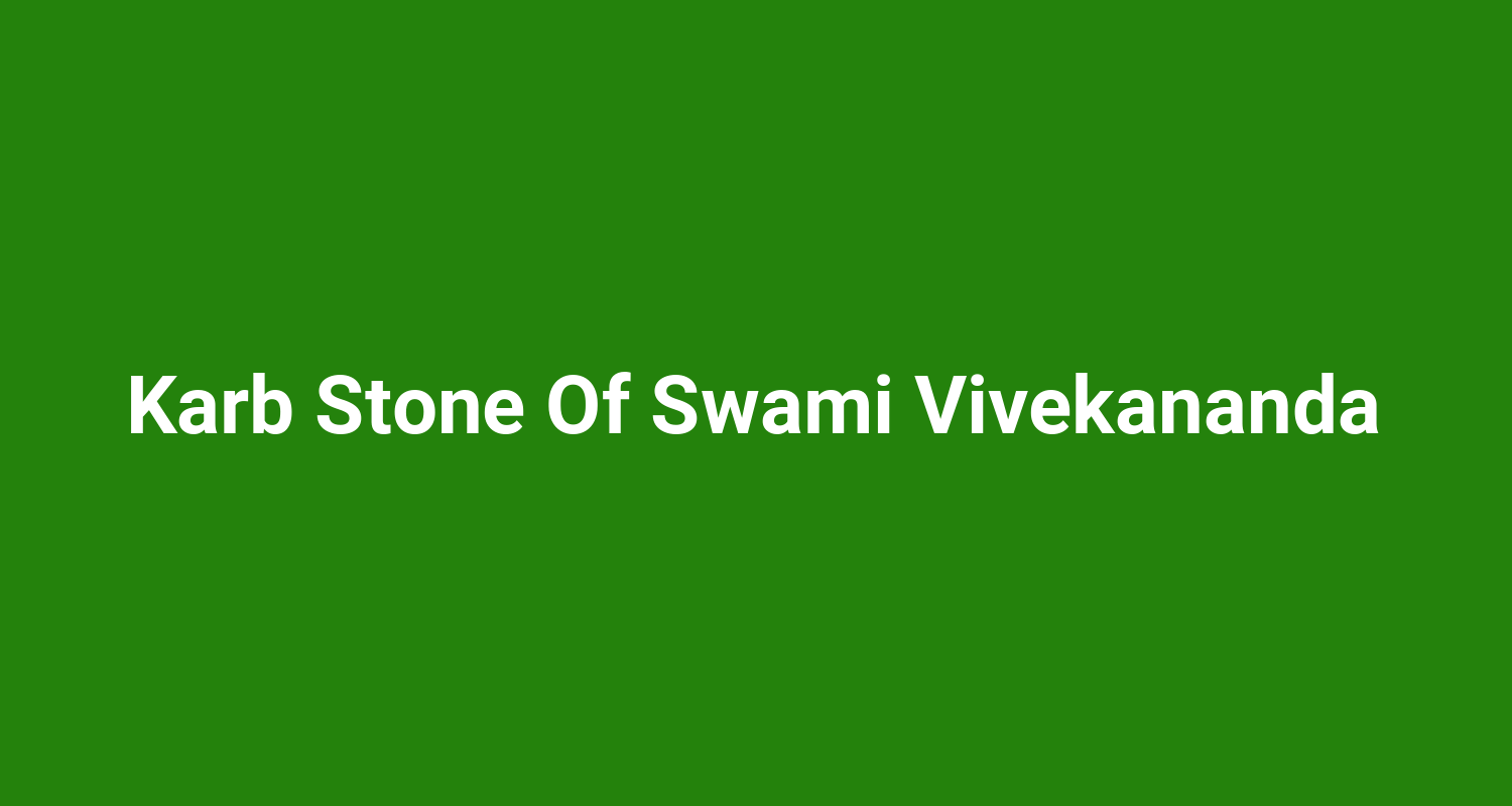Karb Stone Of Swami Vivekananda