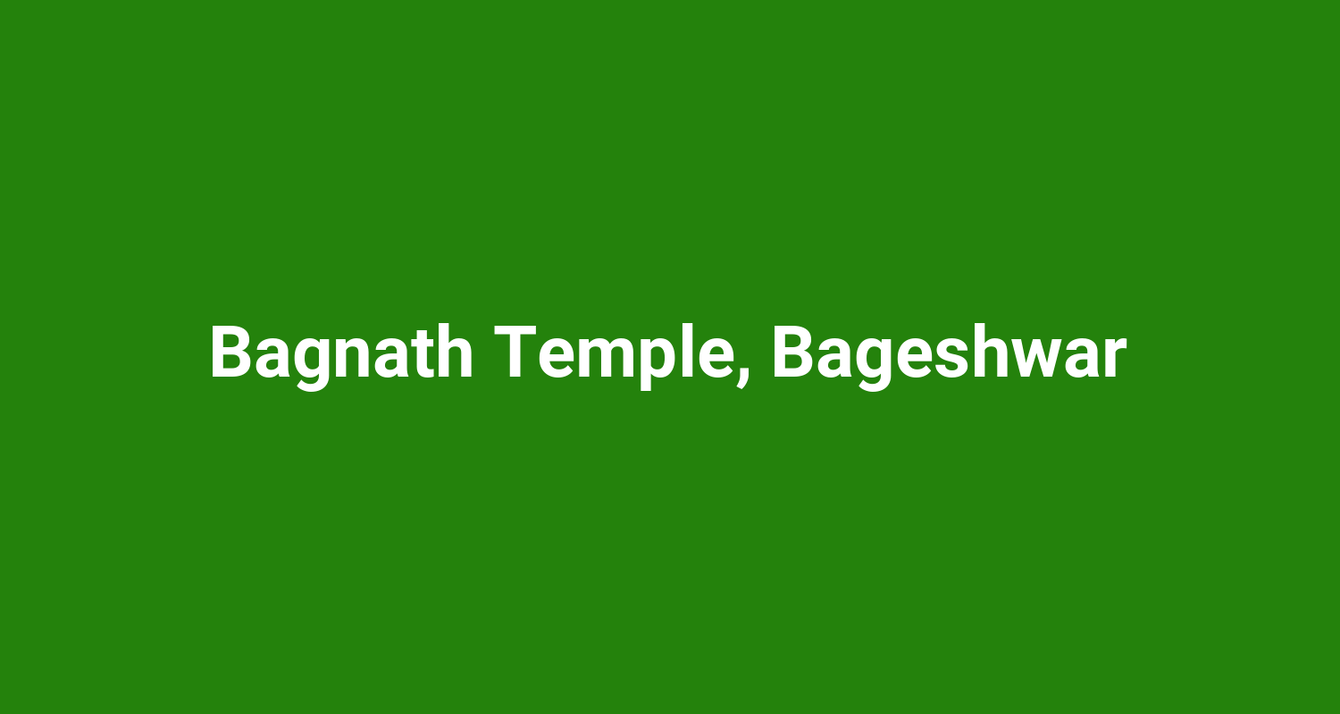 Bagnath Temple Bageshwar