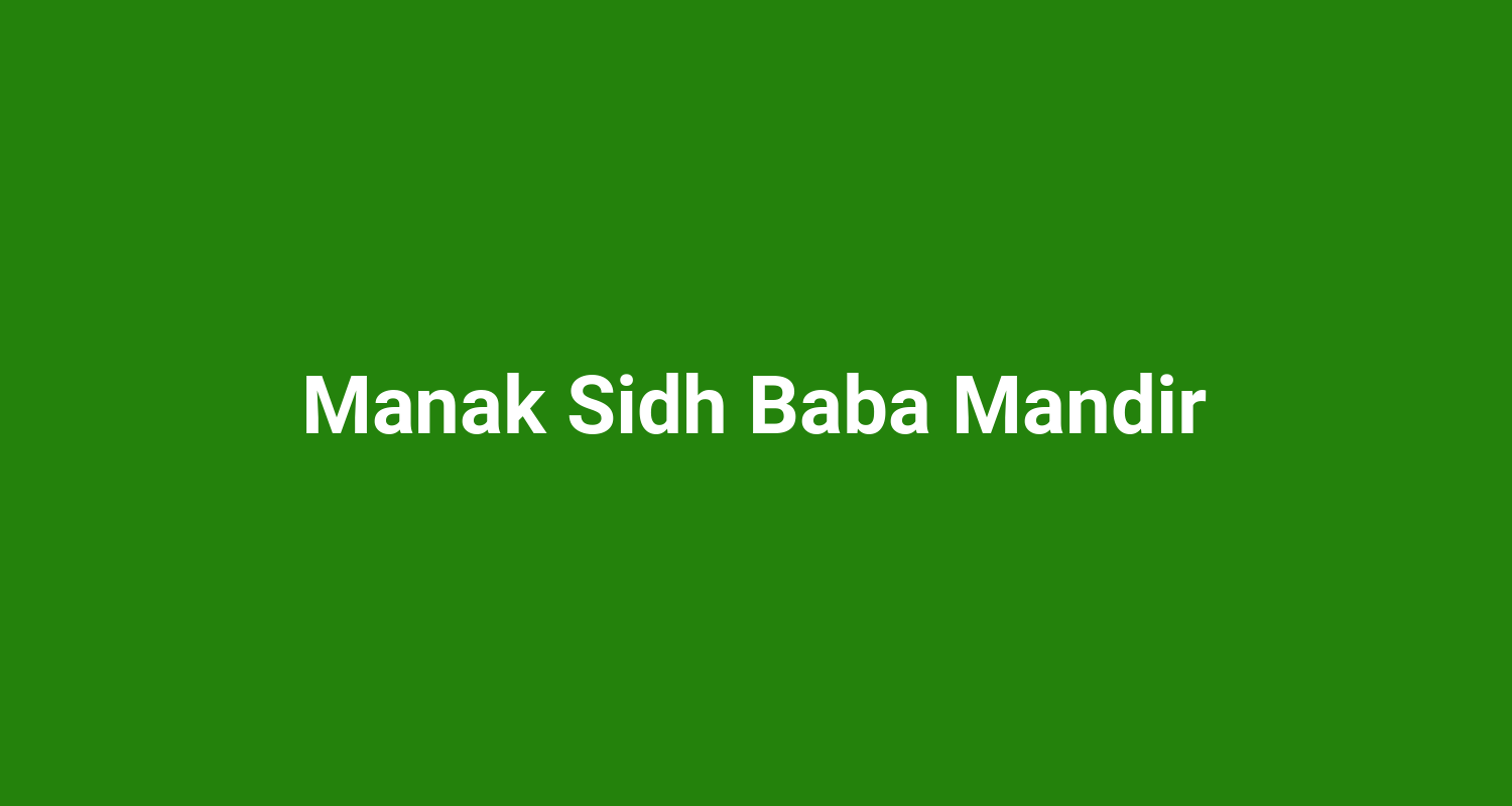 Manak Sidh Baba Mandir