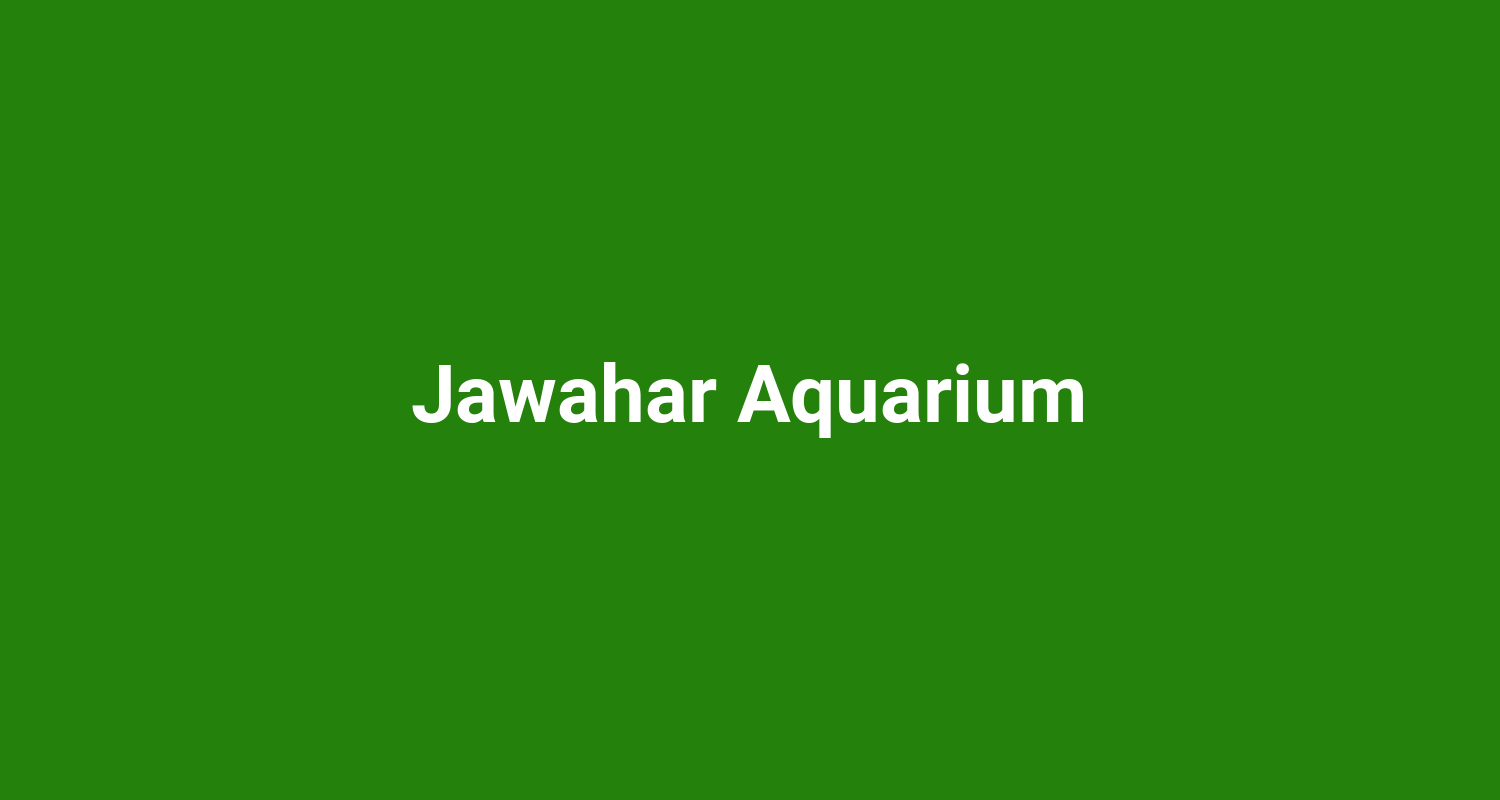 Jawahar Aquarium