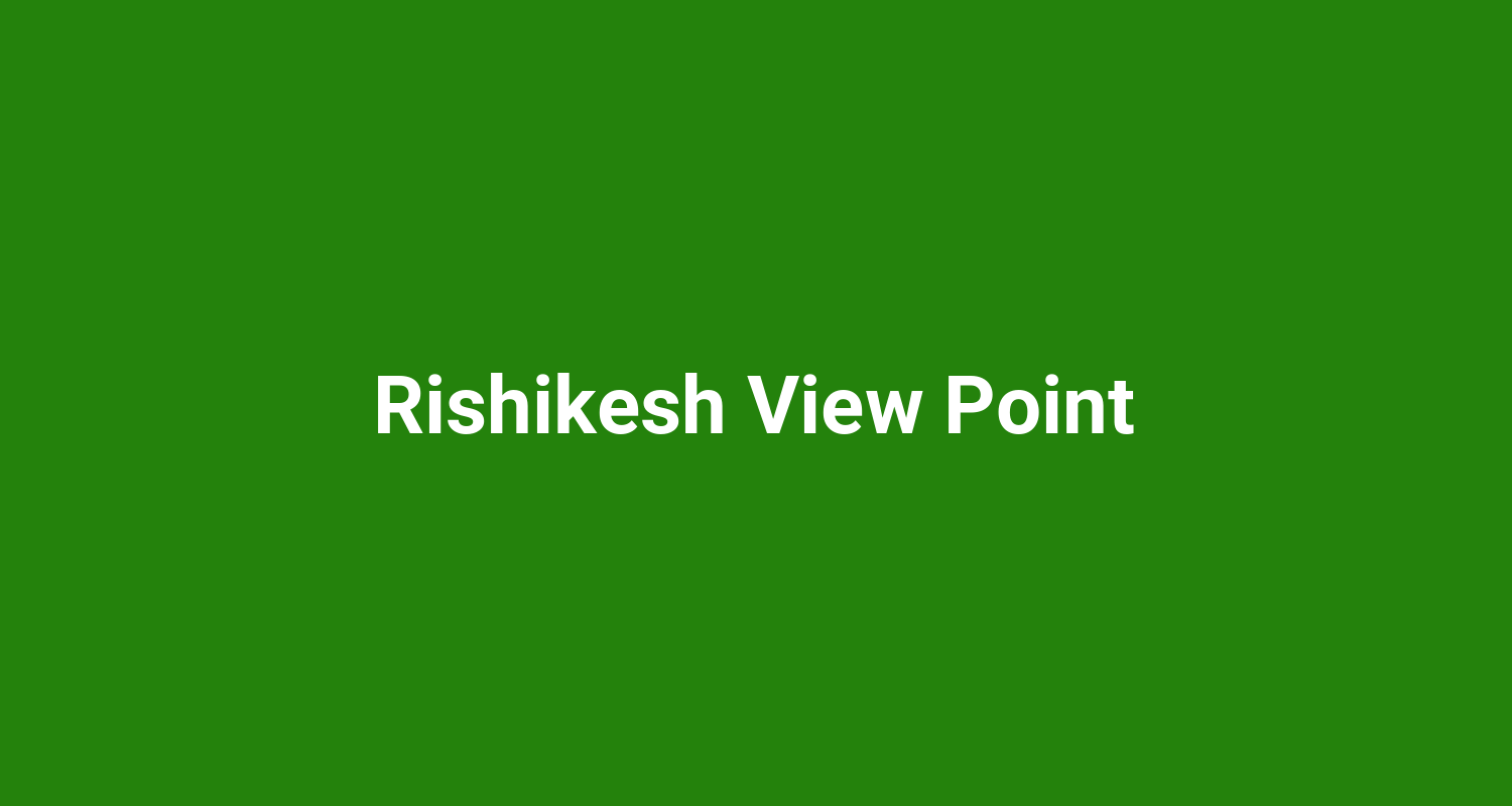 Rishikesh View Point