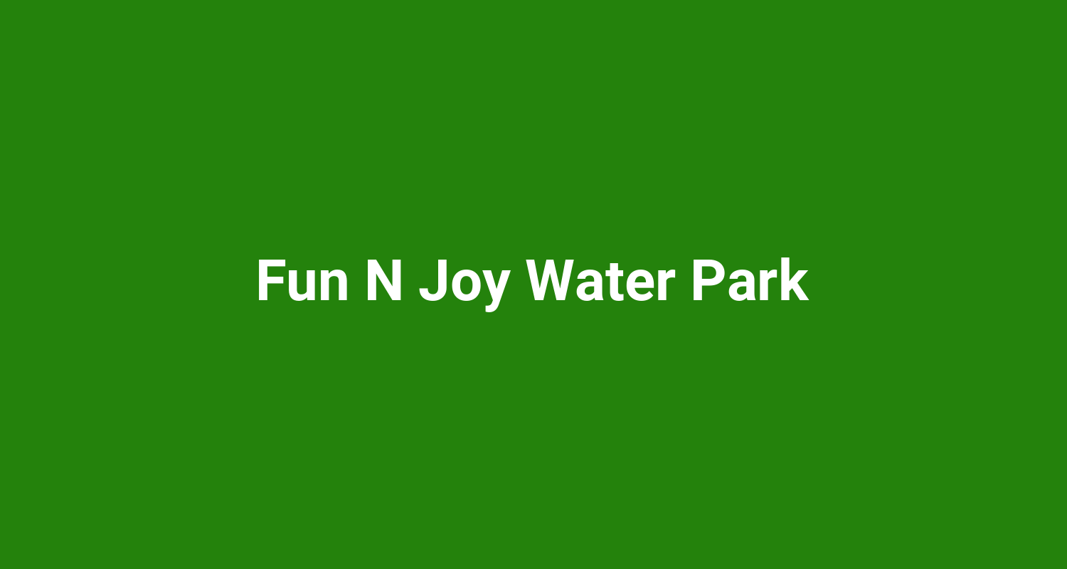 Fun N Joy Water Park