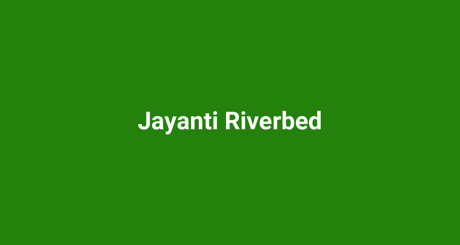 Jayanti Riverbed