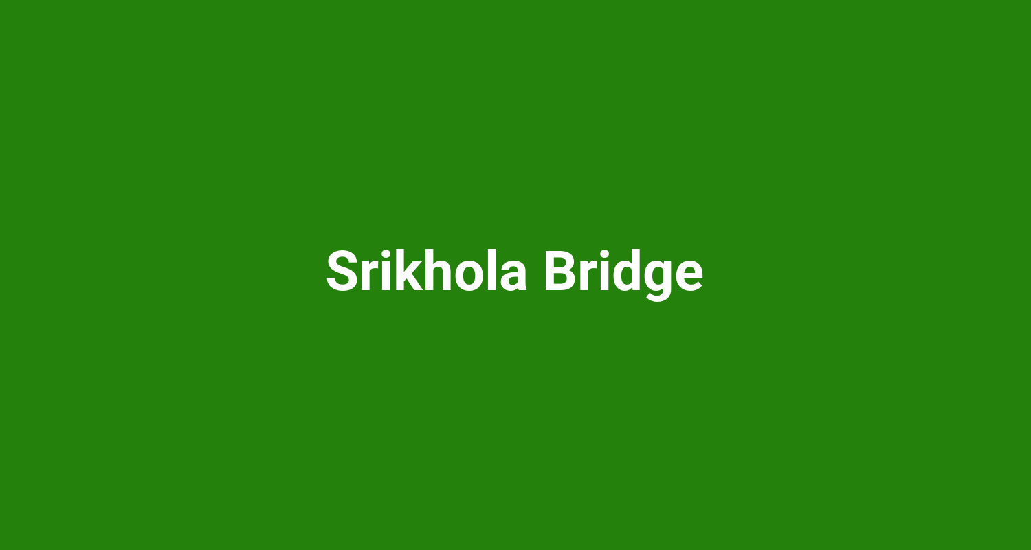 Srikhola Bridge