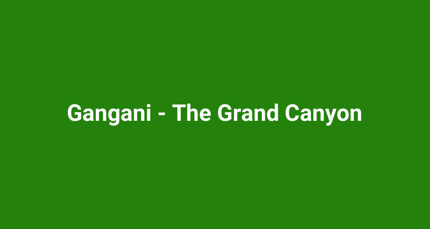 Gangani  The Grand Canyon