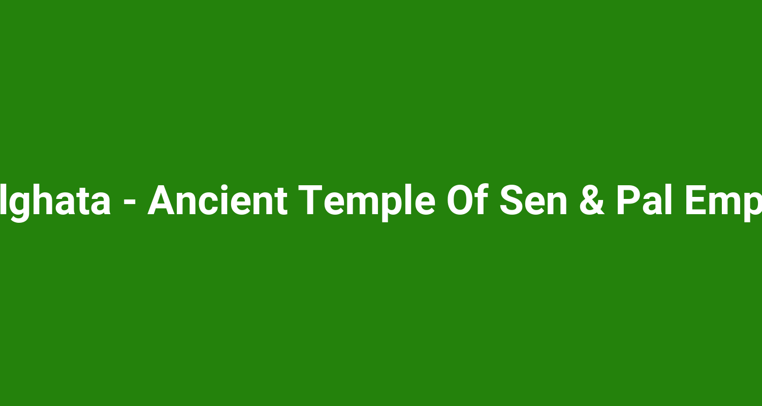Deulghata  Ancient Temple Of Sen  Pal Empires