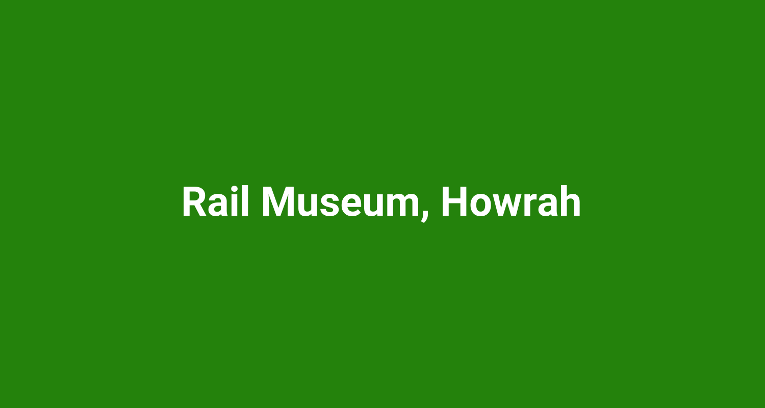 Rail Museum Howrah