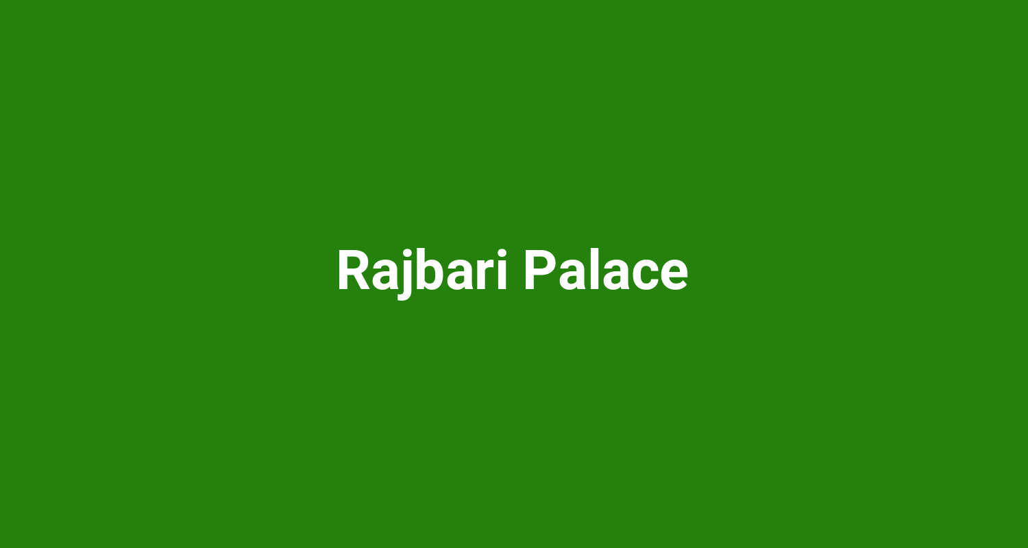 Rajbari Palace