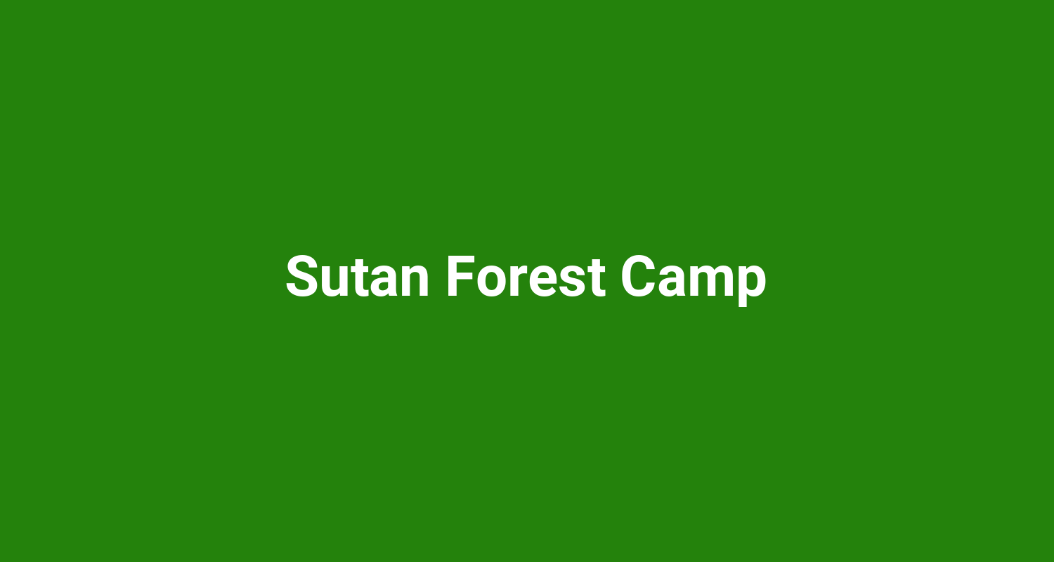Sutan Forest Camp