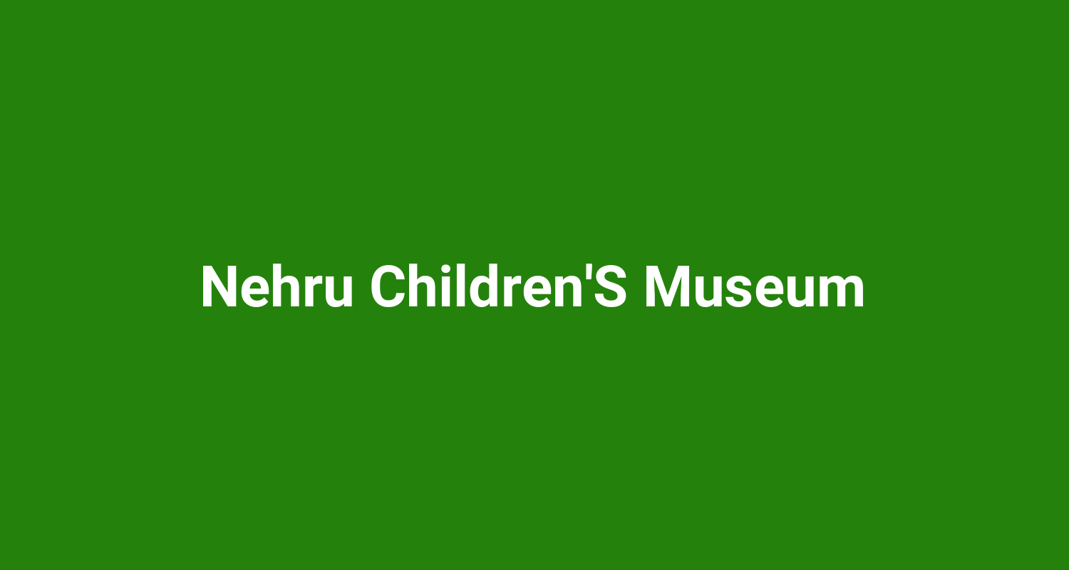 Nehru ChildrenS Museum