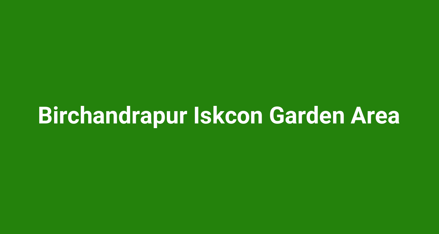 Birchandrapur Iskcon Garden Area