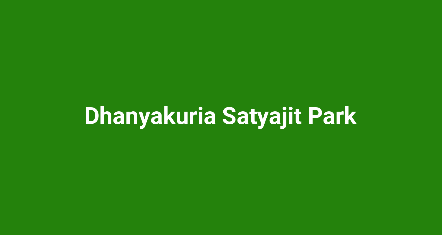 Dhanyakuria Satyajit Park