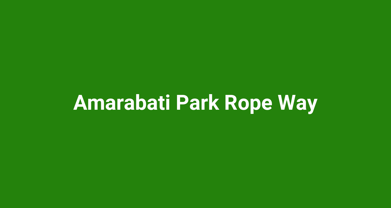 Amarabati Park Rope Way