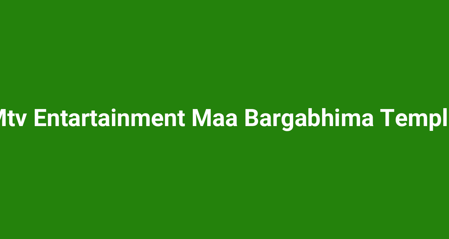Mtv Entartainment Maa Bargabhima Temple