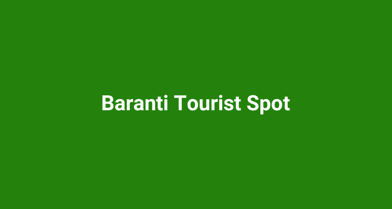Baranti Tourist Spot
