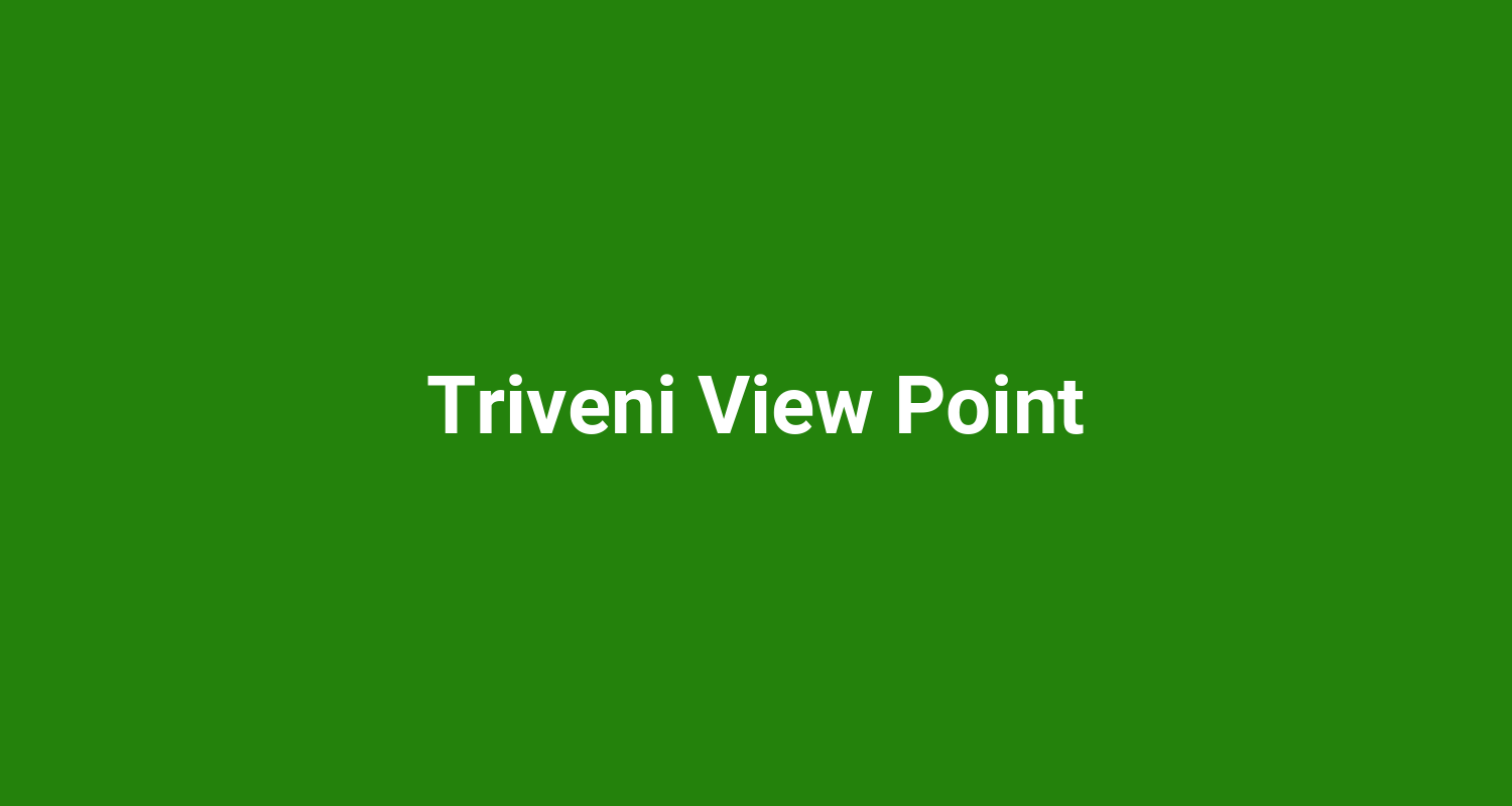 Triveni View Point