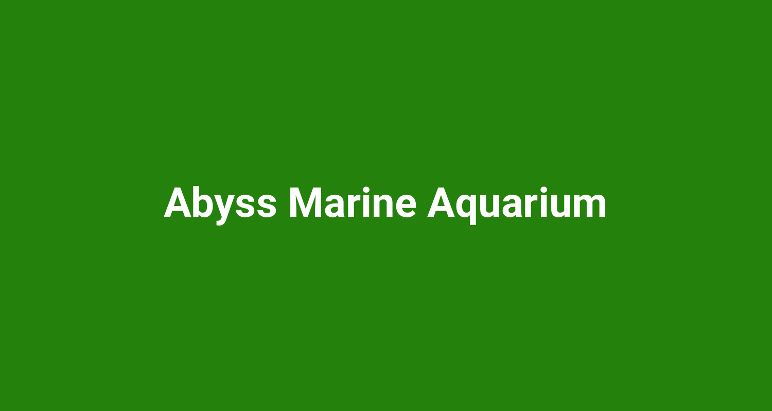 Abyss Marine Aquarium
