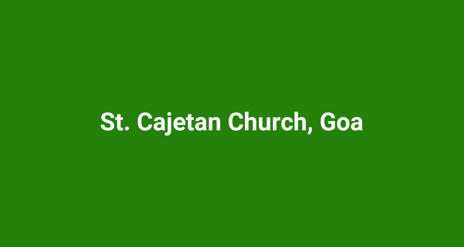 St. Cajetan Church, Goa