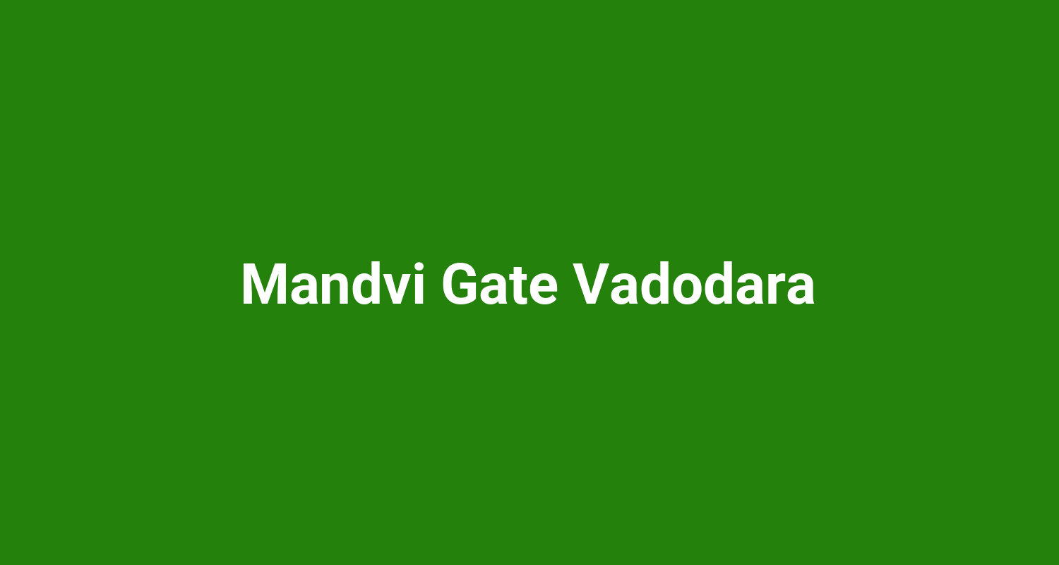 Mandvi Gate Vadodara