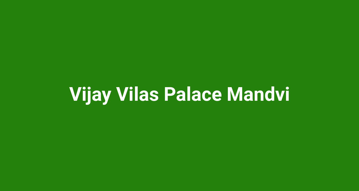 Vijay Vilas Palace Mandvi