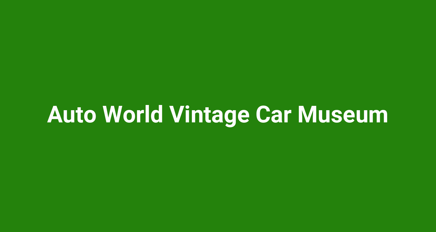 Auto World Vintage Car Museum