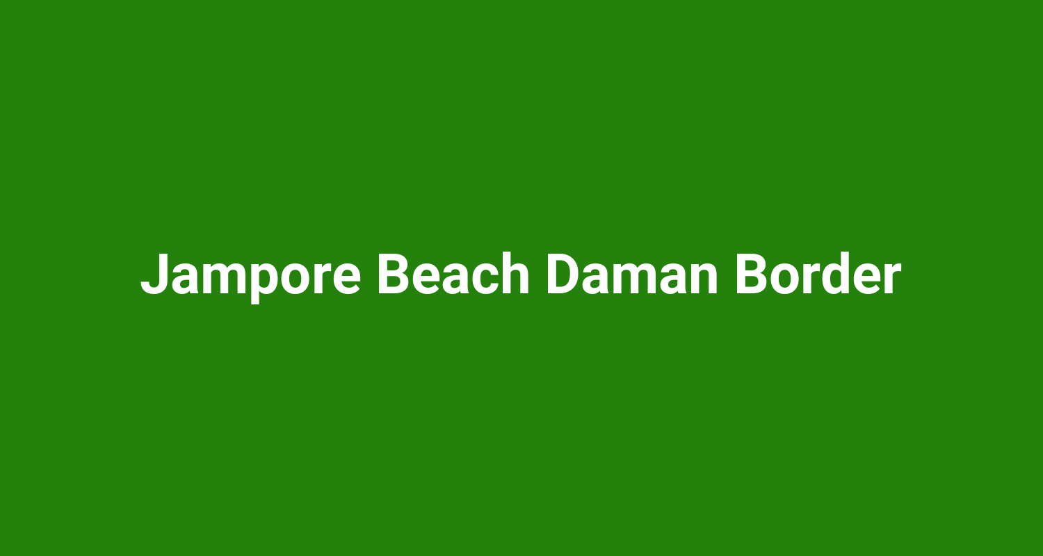Jampore Beach Daman Border