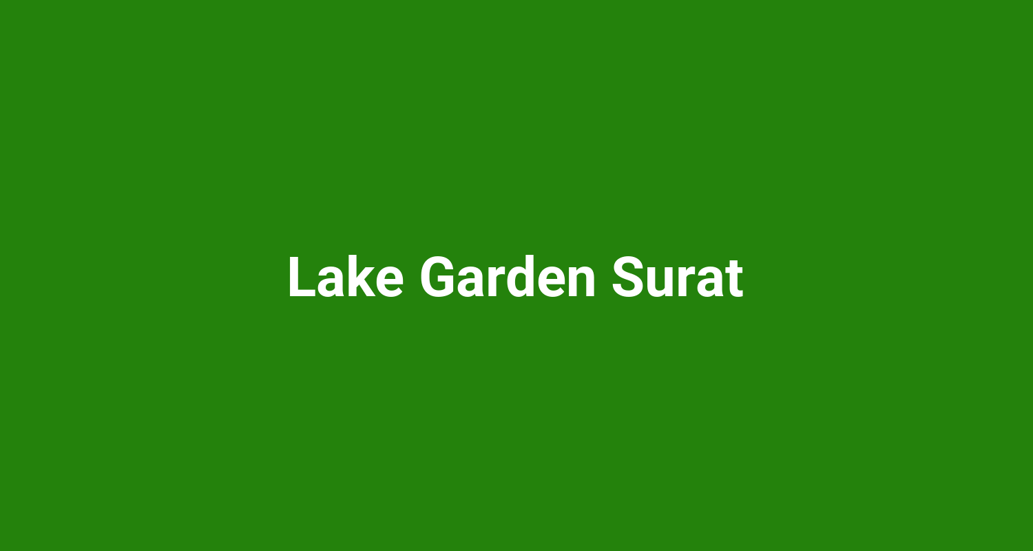 Lake Garden Surat