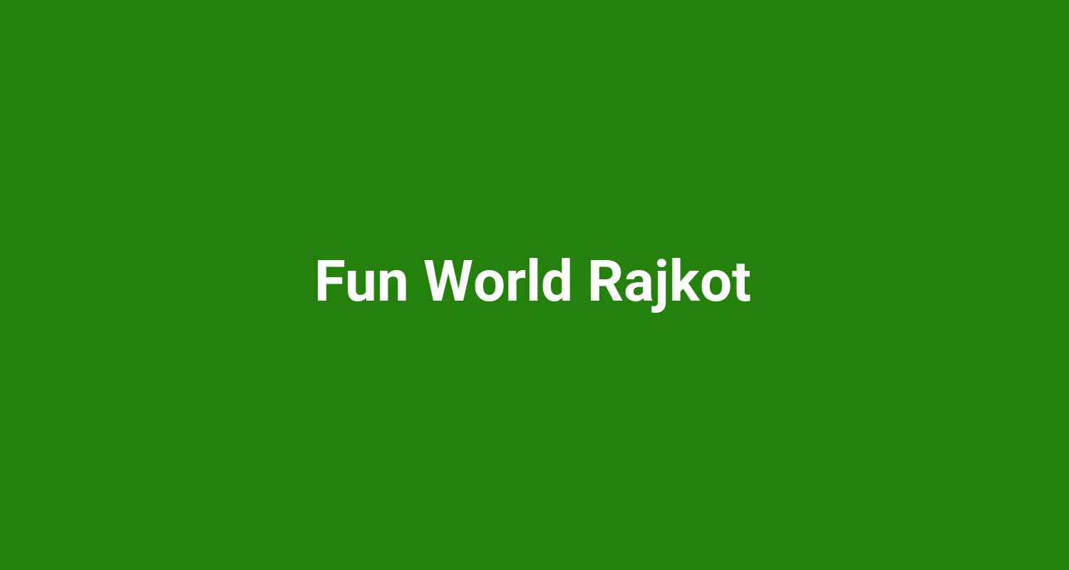 Fun World Rajkot