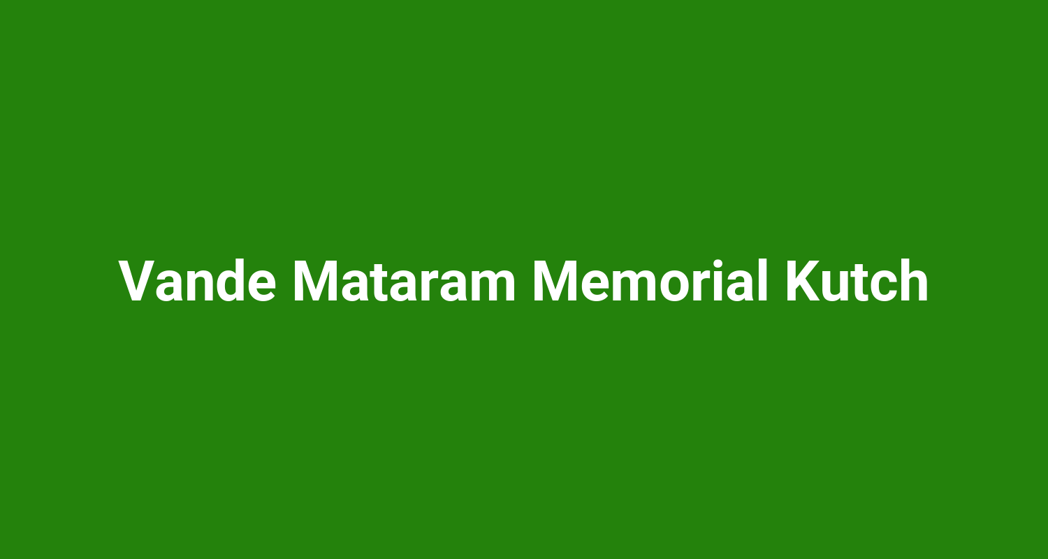 Vande Mataram Memorial Kutch