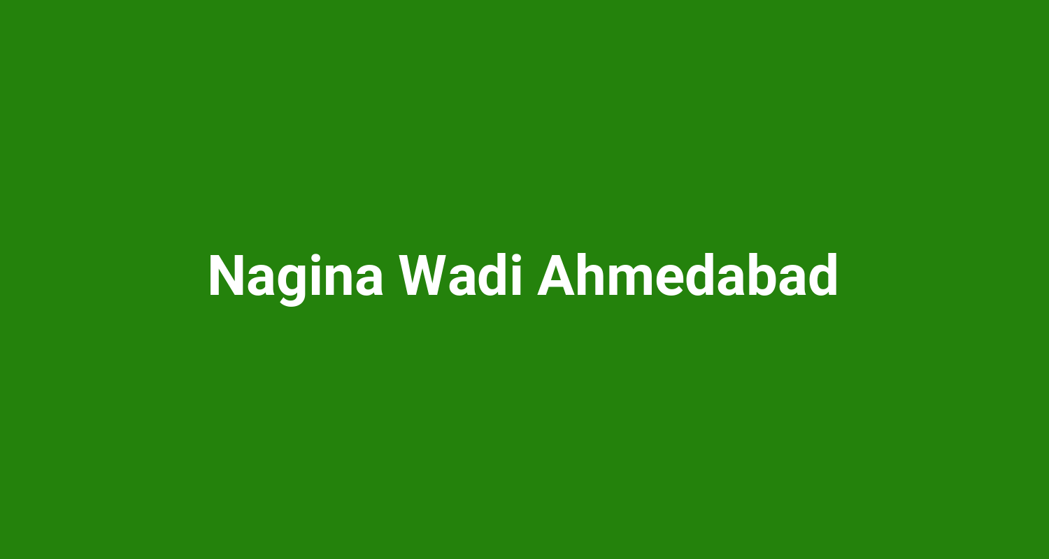 Nagina Wadi Ahmedabad