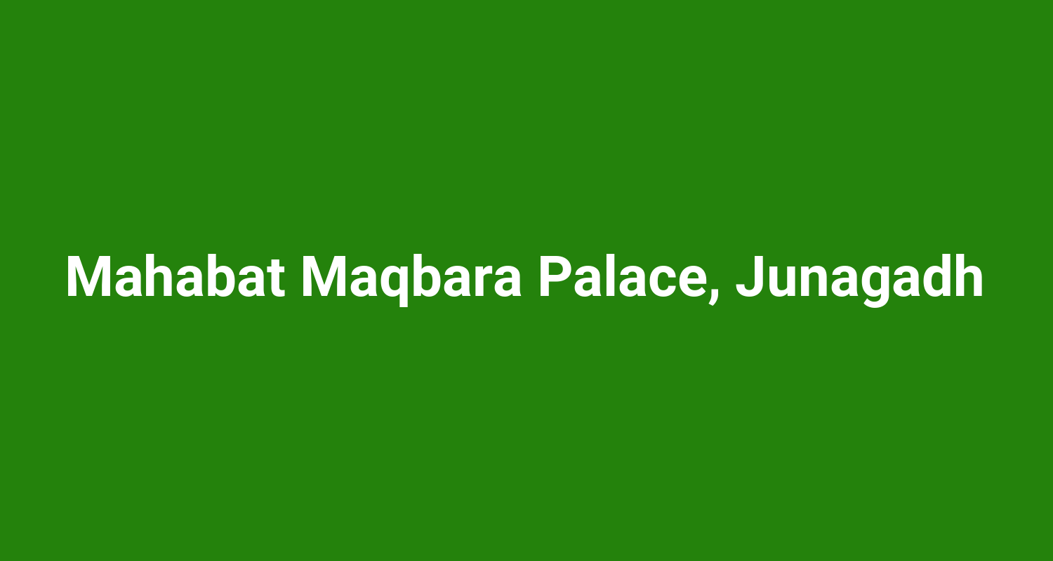 Mahabat Maqbara Palace, Junagadh