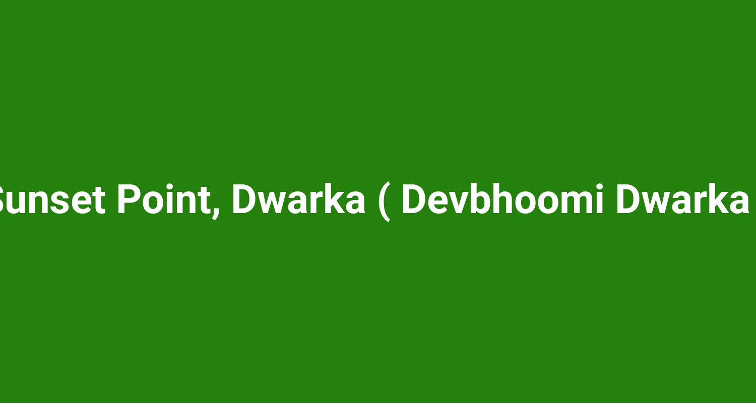 Sunset Point, Dwarka ( Devbhoomi Dwarka )