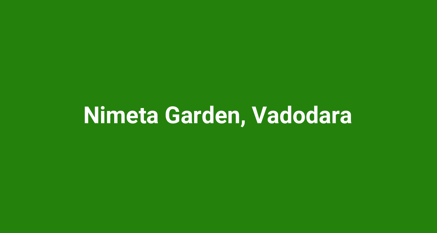 Nimeta Garden, Vadodara
