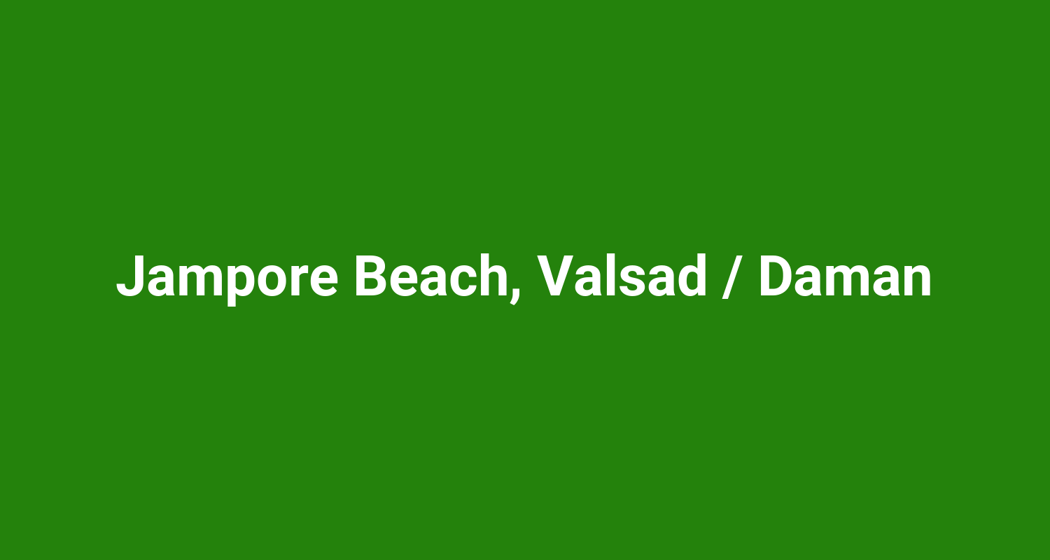Jampore Beach, Valsad / Daman