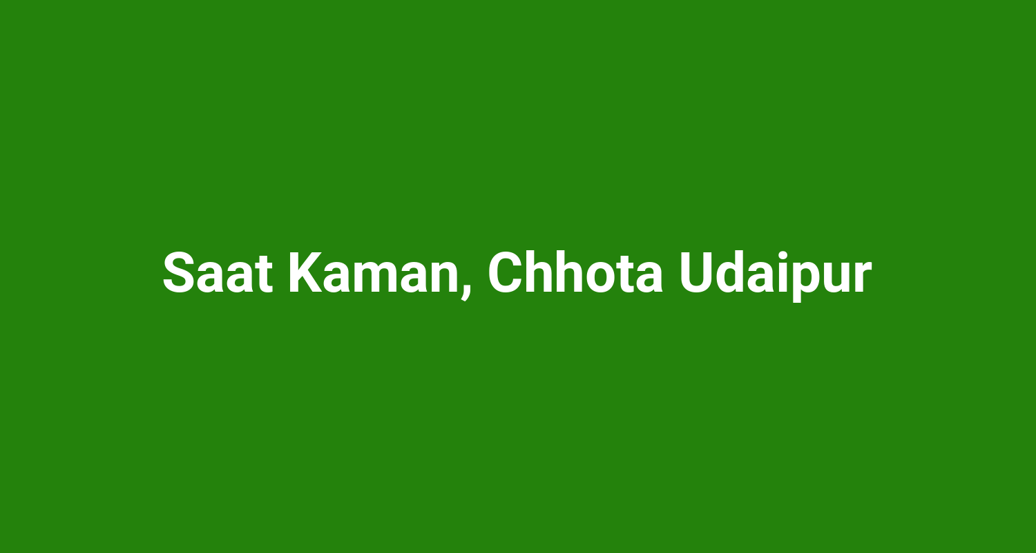 Saat Kaman, Chhota Udaipur