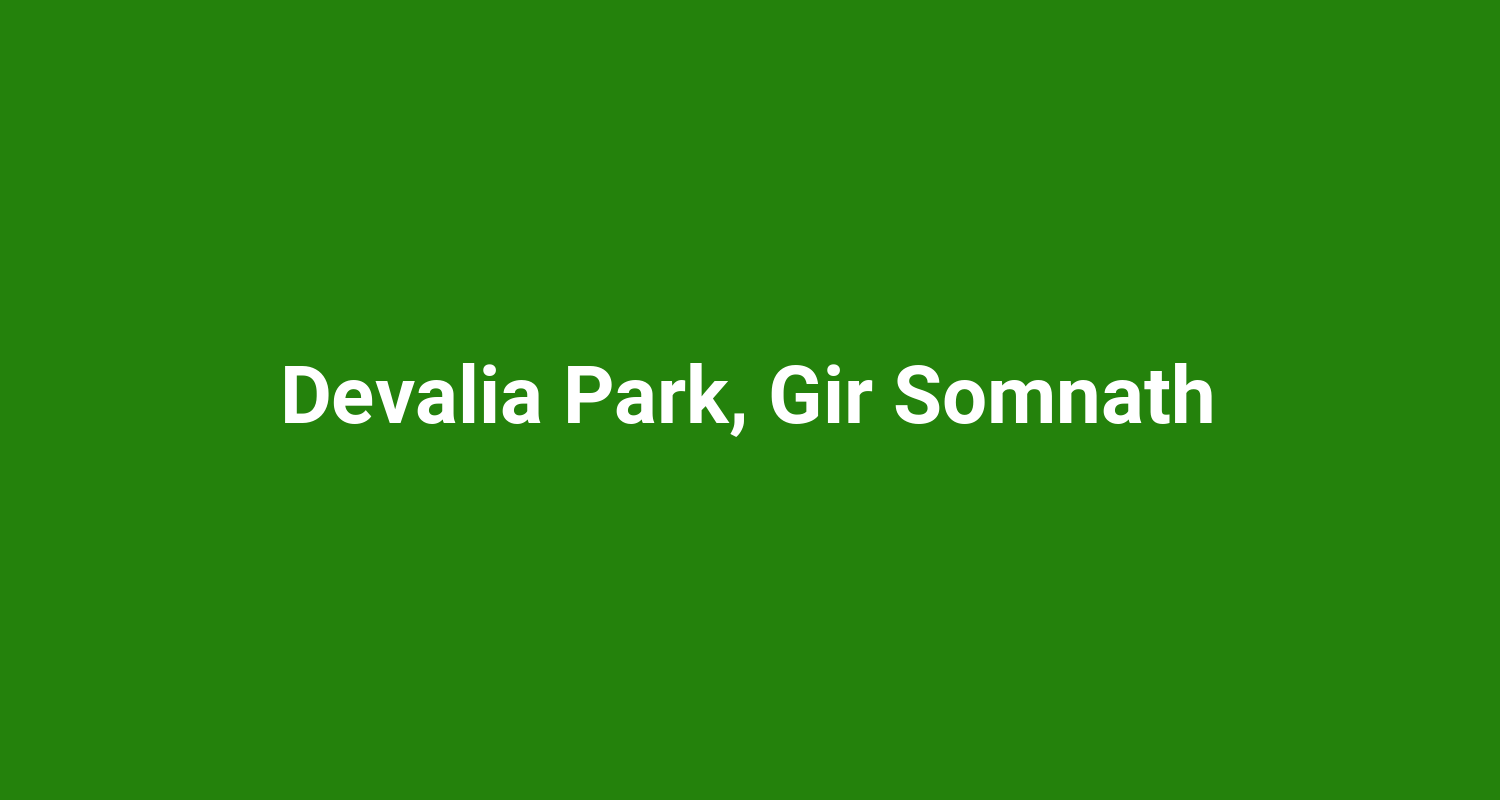 Devalia Park, Gir Somnath
