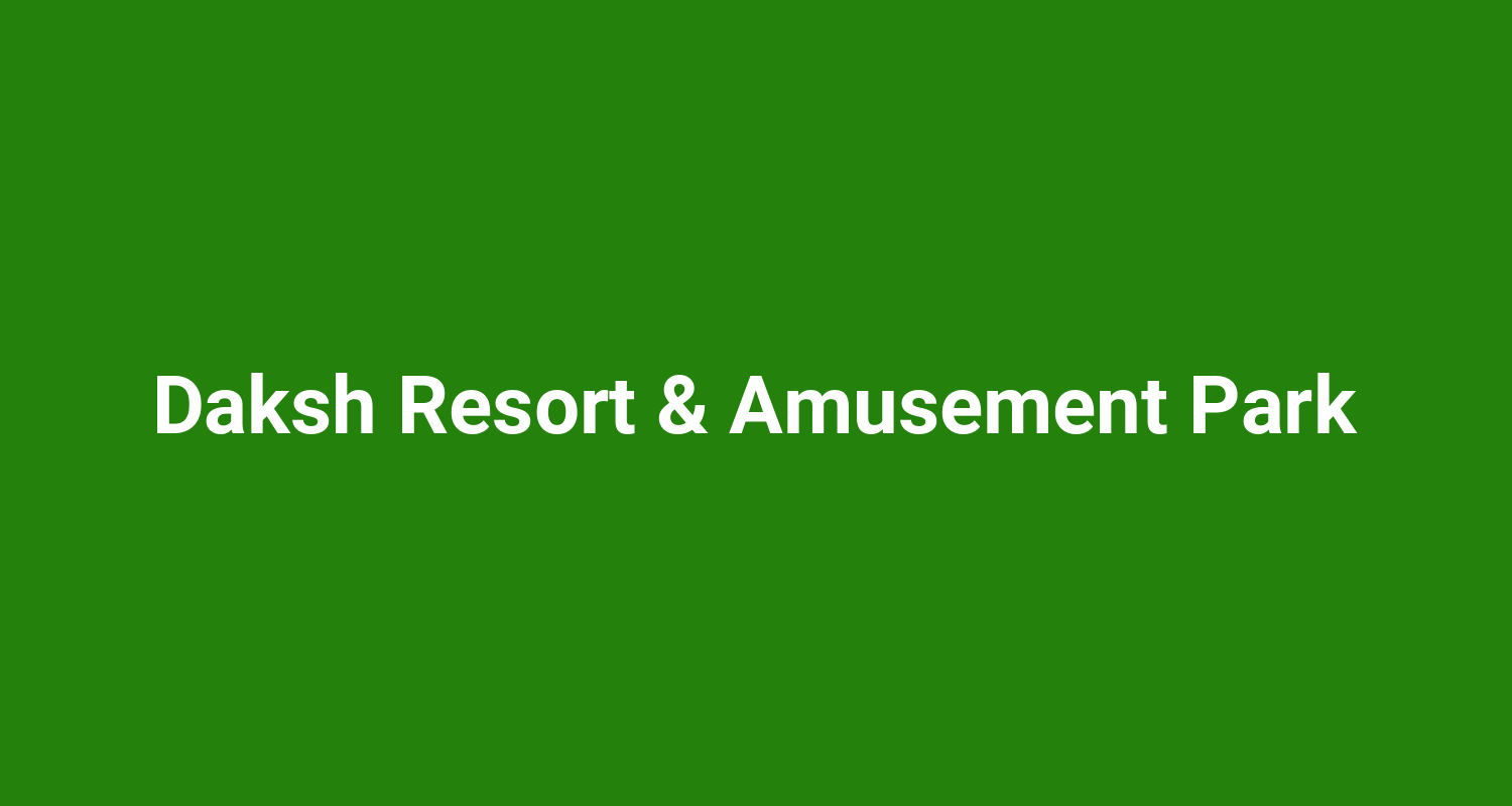 Daksh Resort & Amusement Park