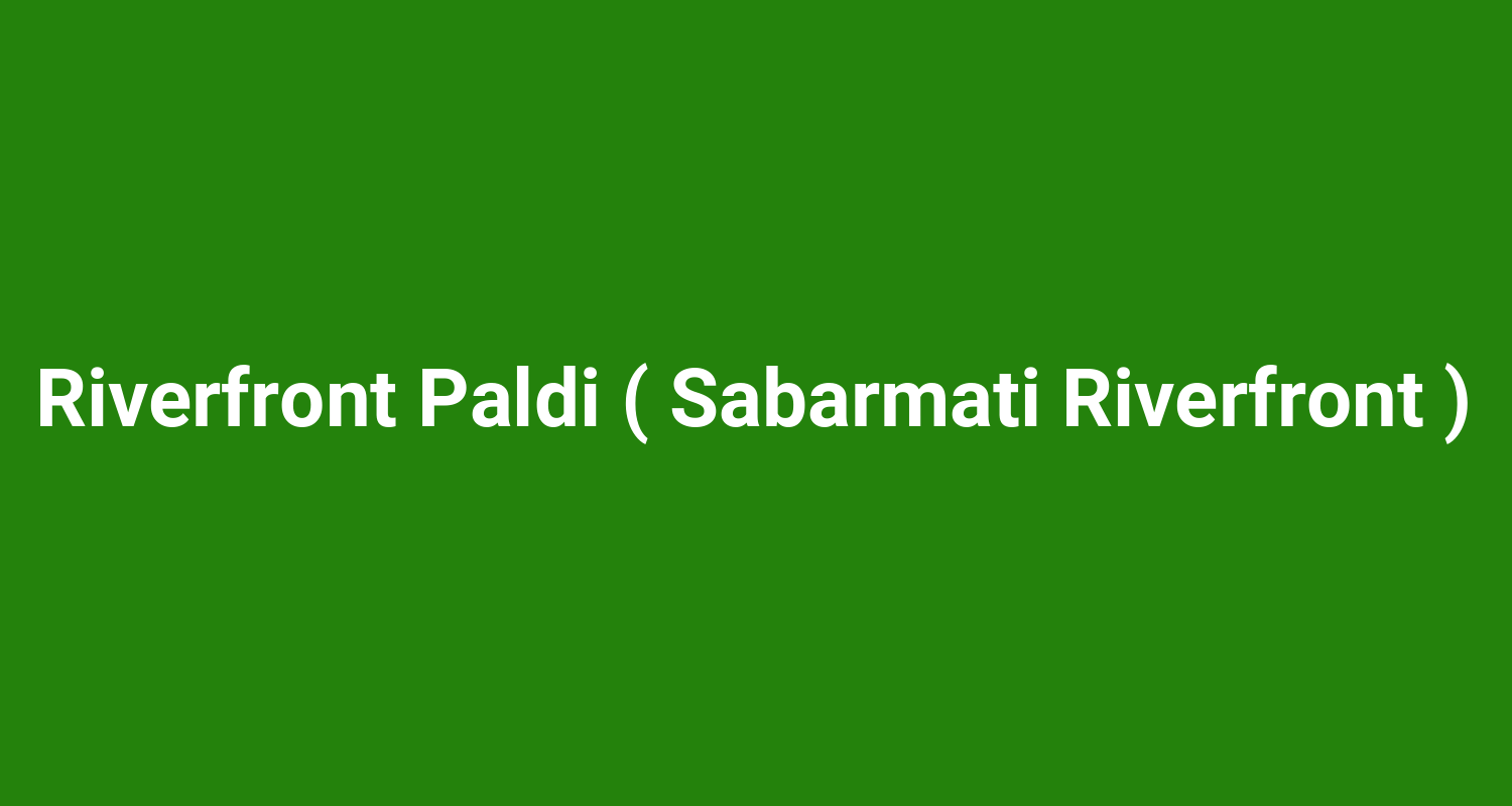 Riverfront Paldi ( Sabarmati Riverfront )
