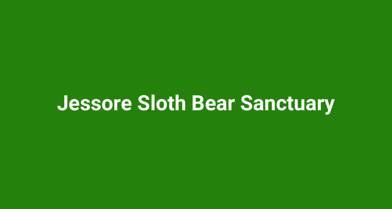 Jessore Sloth Bear Sanctuary