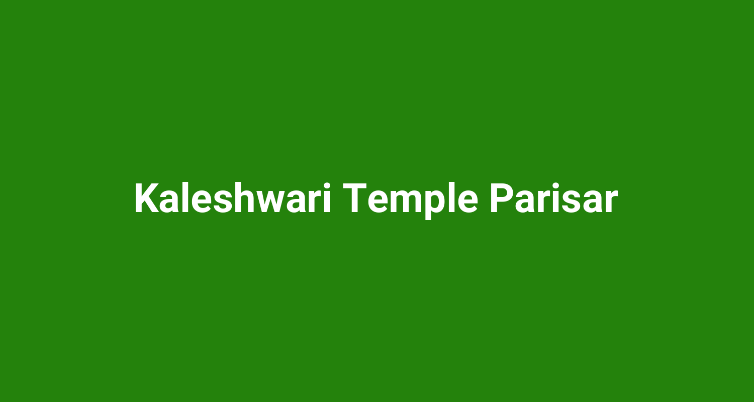 Kaleshwari Temple Parisar