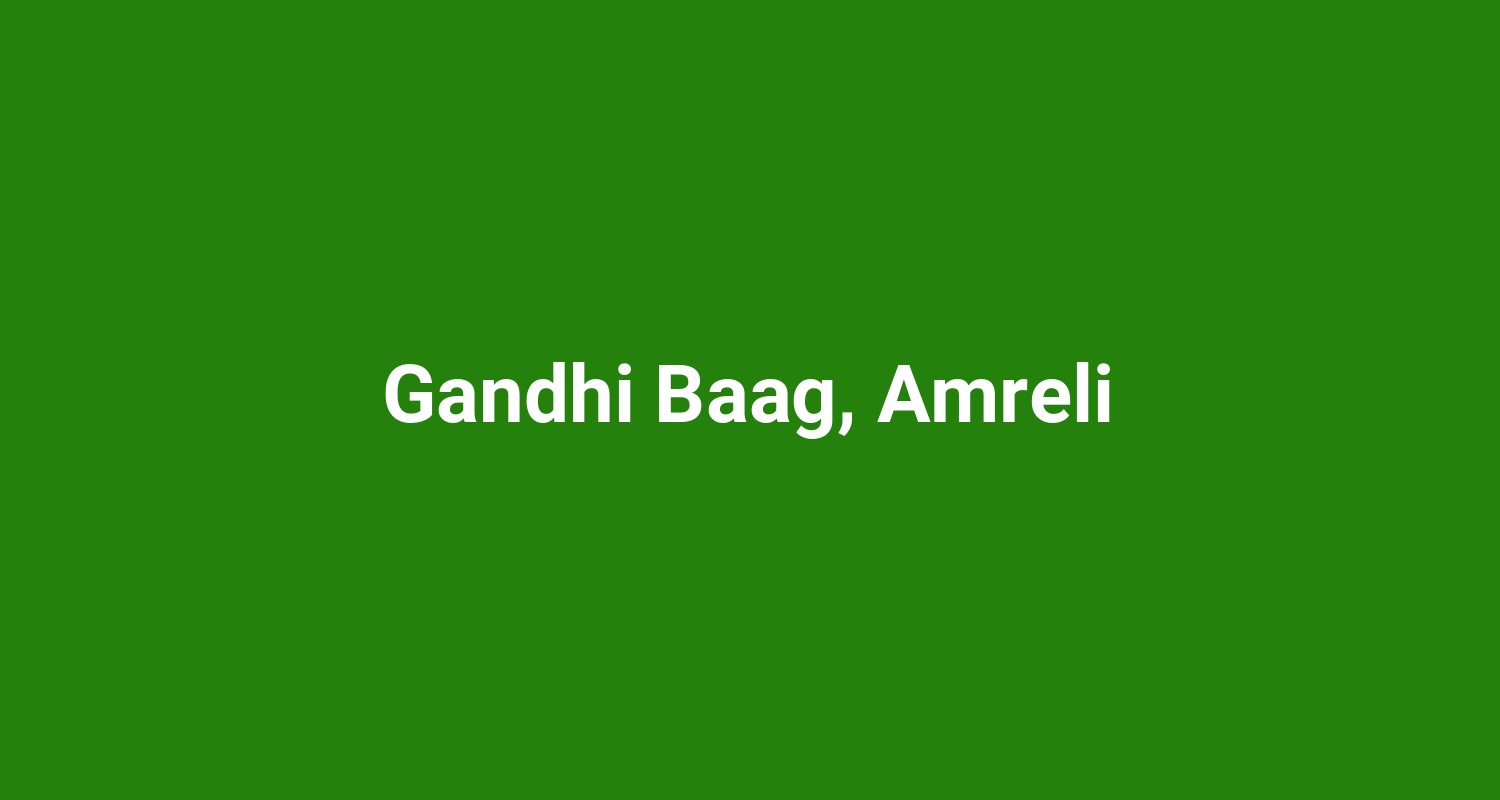 Gandhi Baag, Amreli