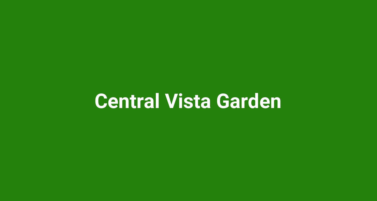 Central Vista Garden
