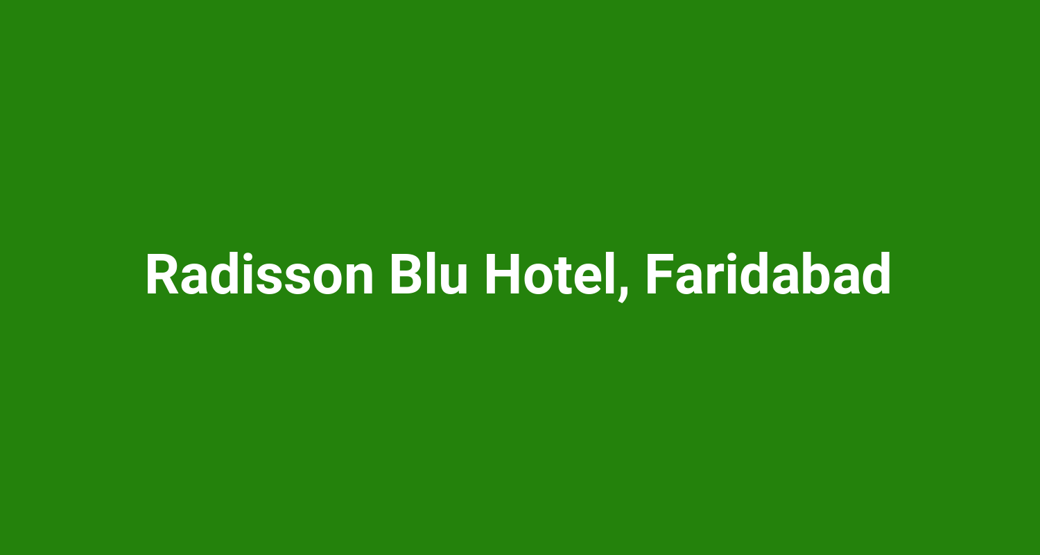 Radisson Blu Hotel, Faridabad