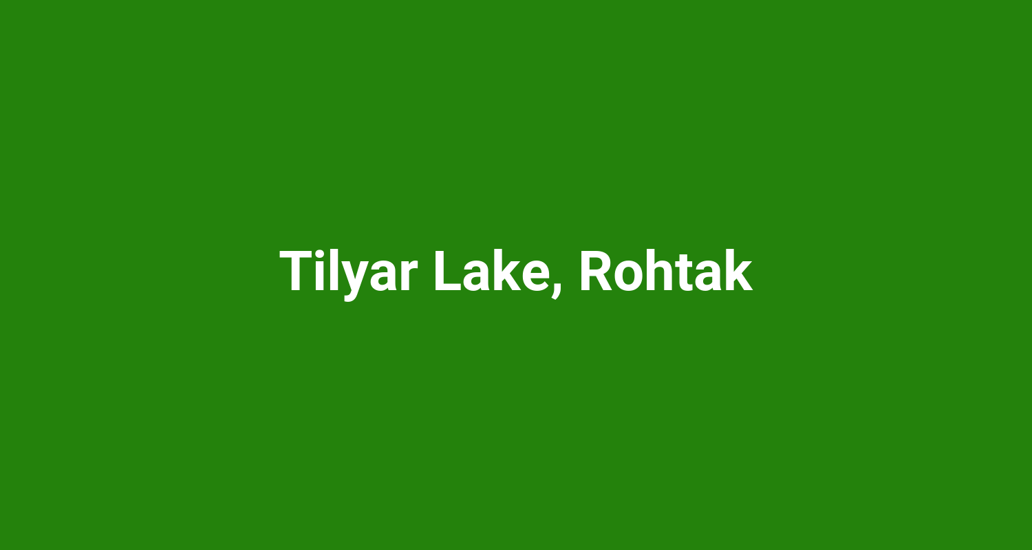 Tilyar Lake, Rohtak