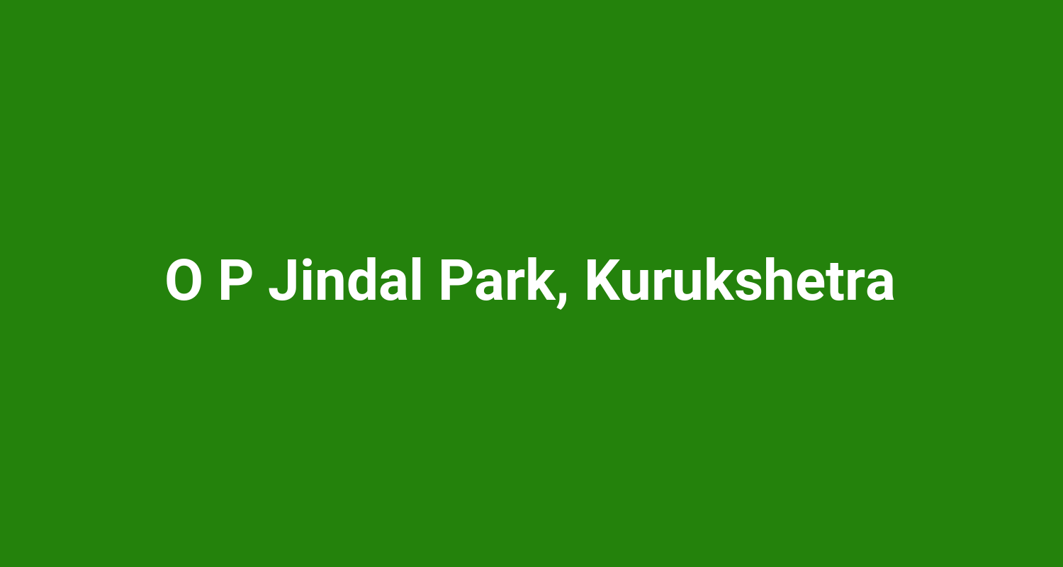 O P Jindal Park, Kurukshetra