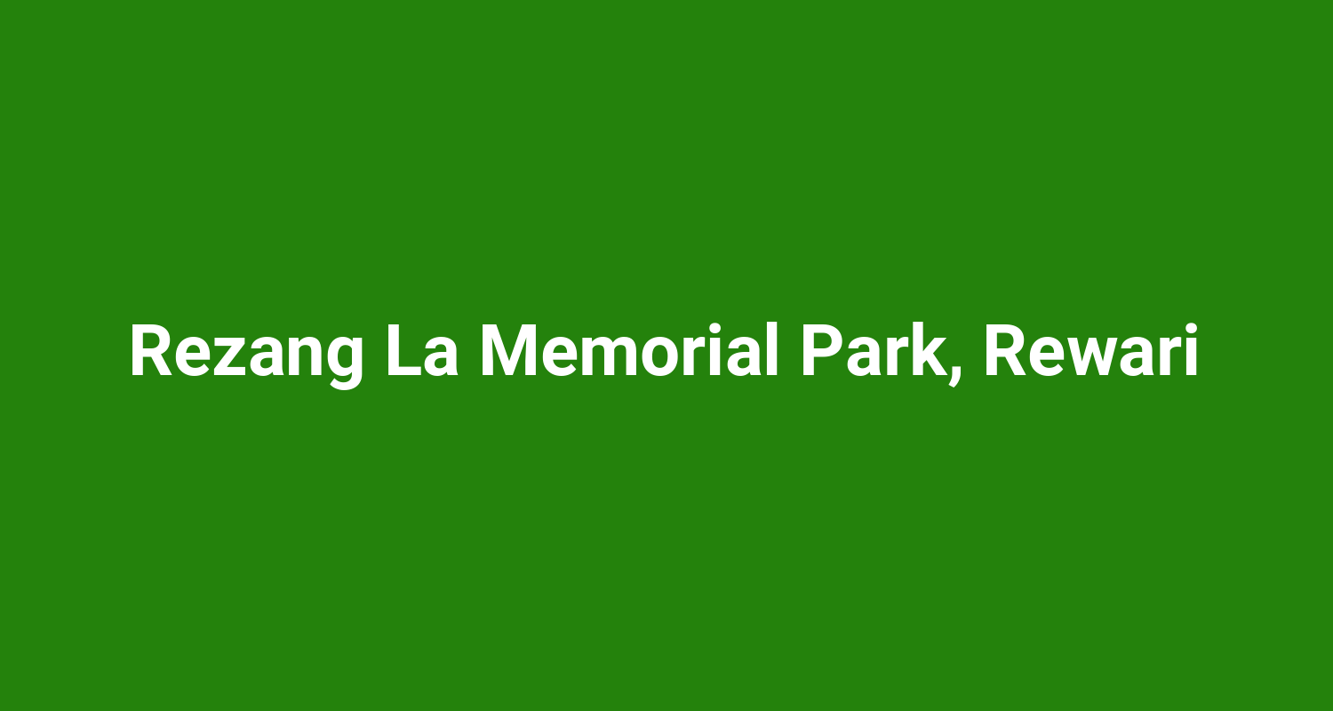 Rezang La Memorial Park, Rewari