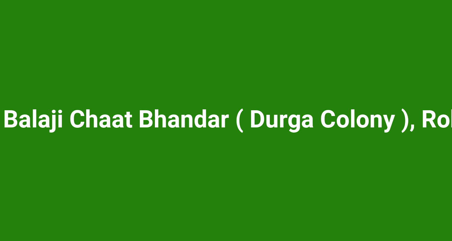 Shri Balaji Chaat Bhandar ( Durga Colony ), Rohtak