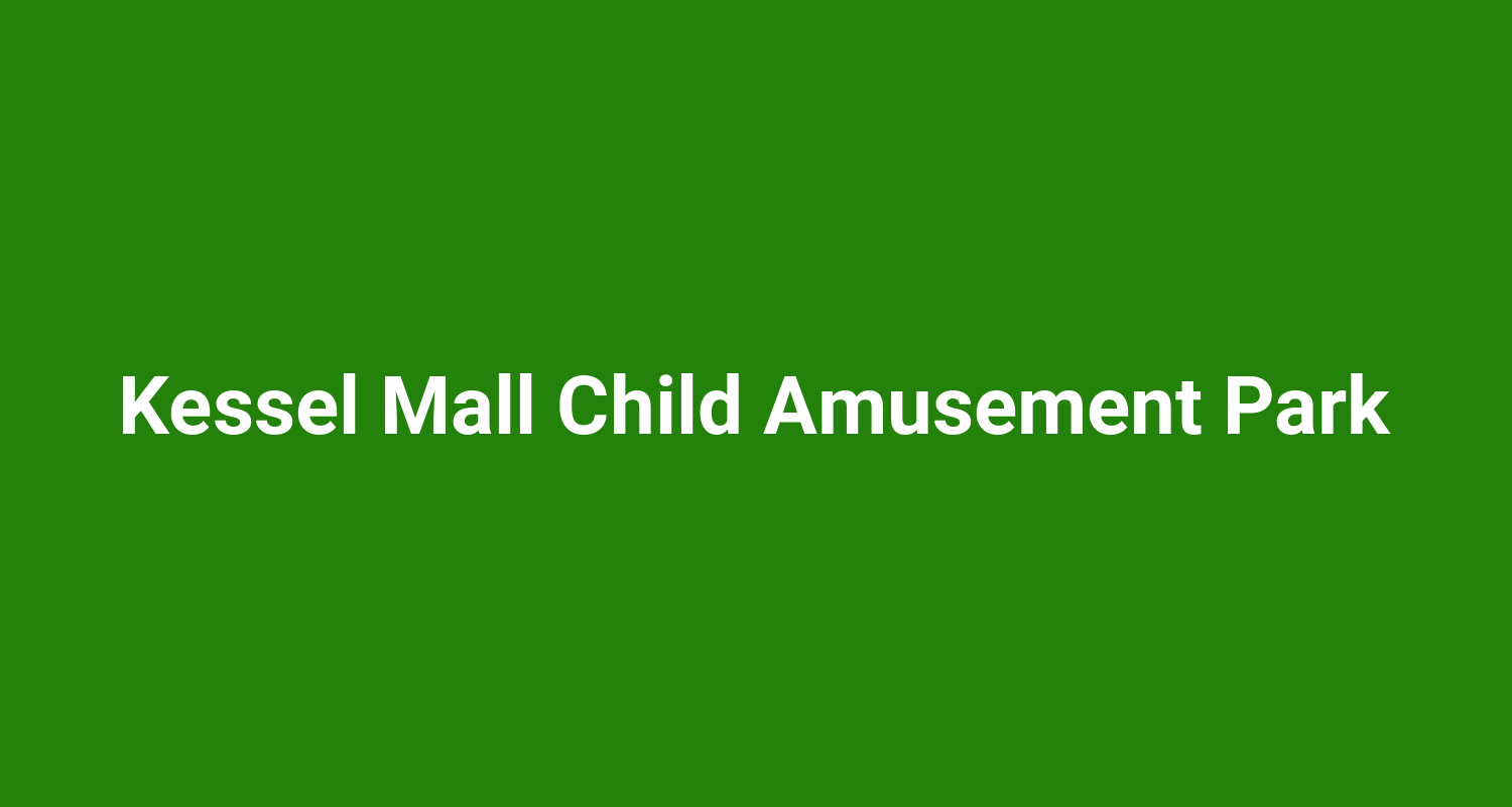 Kessel Mall Child Amusement Park