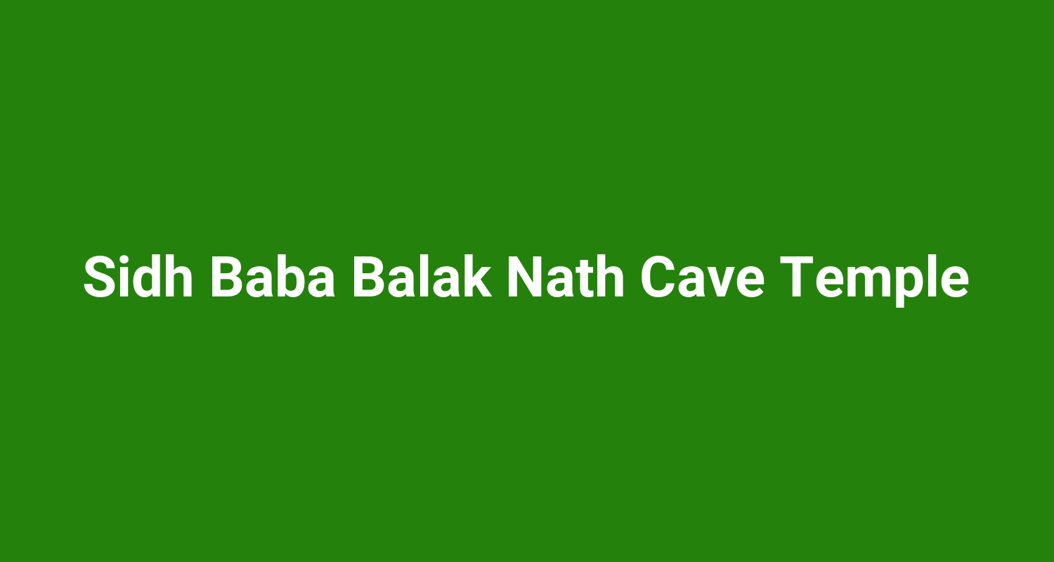 Sidh Baba Balak Nath Cave Temple